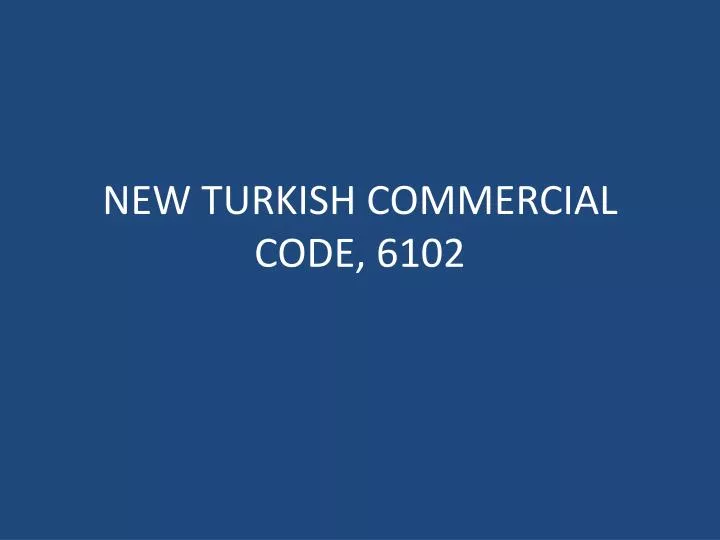 new turkish commercial code 6102