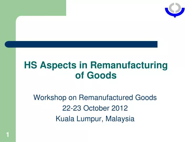 hs aspects in remanufacturing of goods