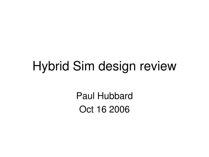 hybrid sim design review