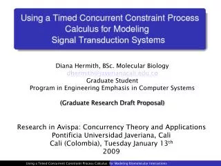 Diana Hermith, BSc. Molecular Biology dhermith@javerianacali.co Graduate Student