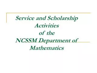 Service and Scholarship Activities of the NCSSM Department of Mathematics