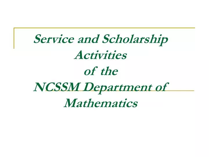 service and scholarship activities of the ncssm department of mathematics