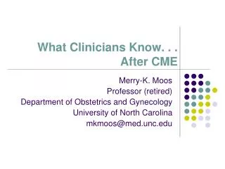What Clinicians Know. . . After CME