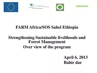 FARM Africa/SOS Sahel Ethiopia Strengthening Sustainable livelihoods and Forest Management