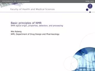 Basic principles of NMR NMR signal origin, properties, detection, and processing