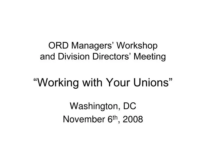 ord managers workshop and division directors meeting working with your unions