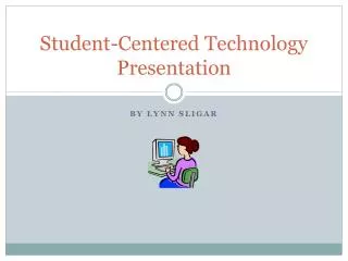 Student-Centered Technology Presentation