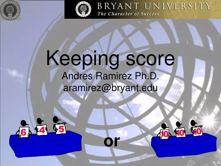 keeping score andres ramirez ph d aramirez@bryant edu