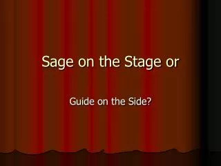 Sage on the Stage or