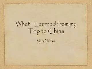 What I Learned from my Trip to China