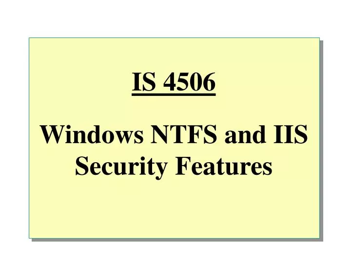 is 4506 windows ntfs and iis security features