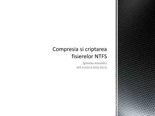 compresia si criptarea fisierelor ntfs