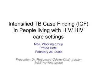 Intensified TB Case Finding (ICF) in People living with HIV/ HIV care settings