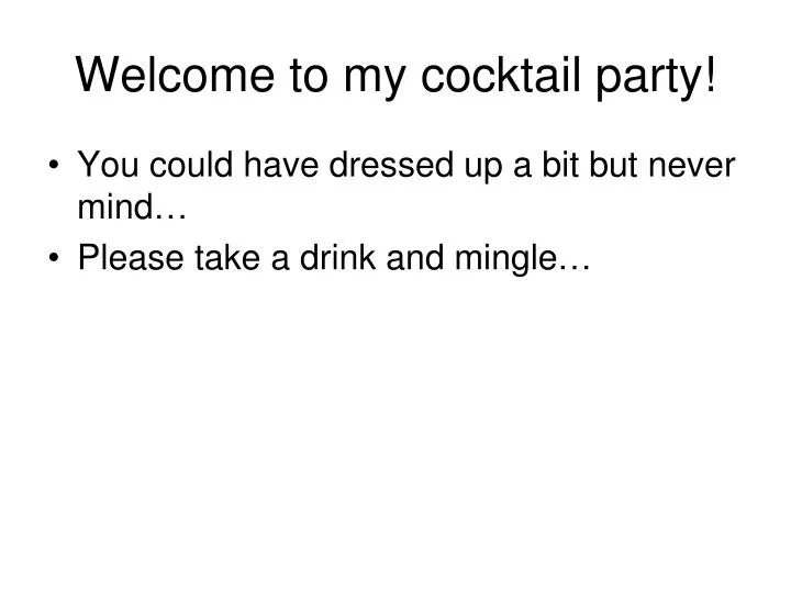 welcome to my cocktail party