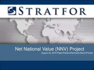 Net National Value (NNV) Project August 20, 2010 Papic/Powers/Reinfrank/Stech/Preisler