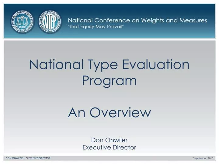 national type evaluation program an overview don onwiler executive director