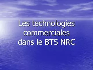 les technologies commerciales dans le bts nrc