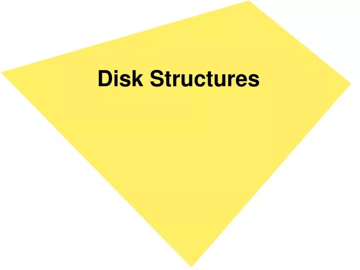 disk structures