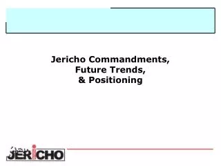 Jericho Commandments, Future Trends, &amp; Positioning