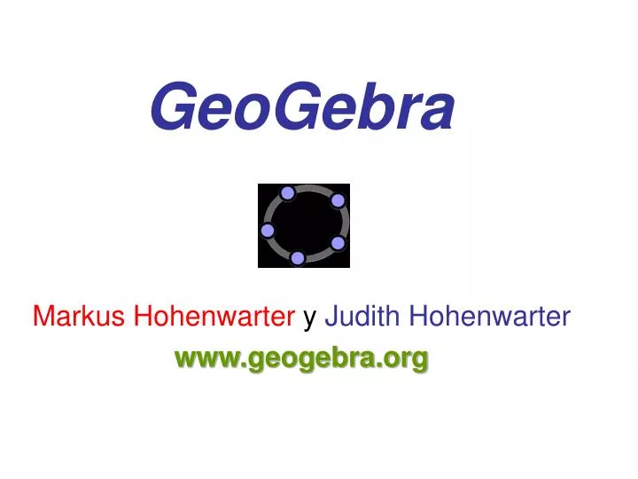 markus hohenwarter y judith hohenwarter www geogebra org