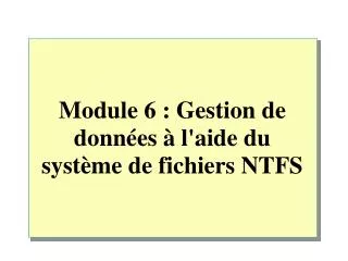 module 6 gestion de donn es l aide du syst me de fichiers ntfs