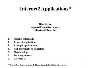 Internet2 Applications* Tibor Gyires Applied Computer Science tbgyires@ilstu