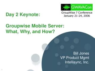 Day 2 Keynote: Groupwise Mobile Server: What, Why, and How?