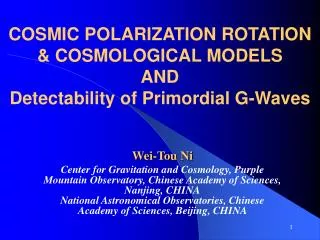 COSMIC POLARIZATION ROTATION &amp; COSMOLOGICAL MODELS AND Detectability of Primordial G-Waves