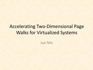 Accelerating Two-Dimensional Page Walks for Virtualized Systems