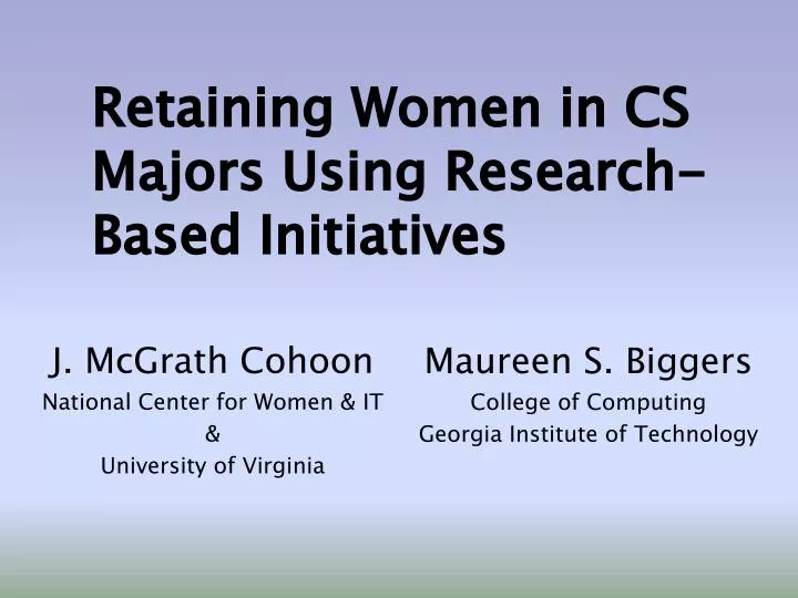 retaining women in cs majors using research based initiatives