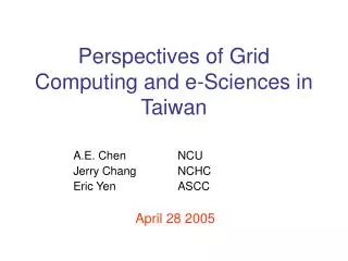 Perspectives of Grid Computing and e-Sciences in Taiwan