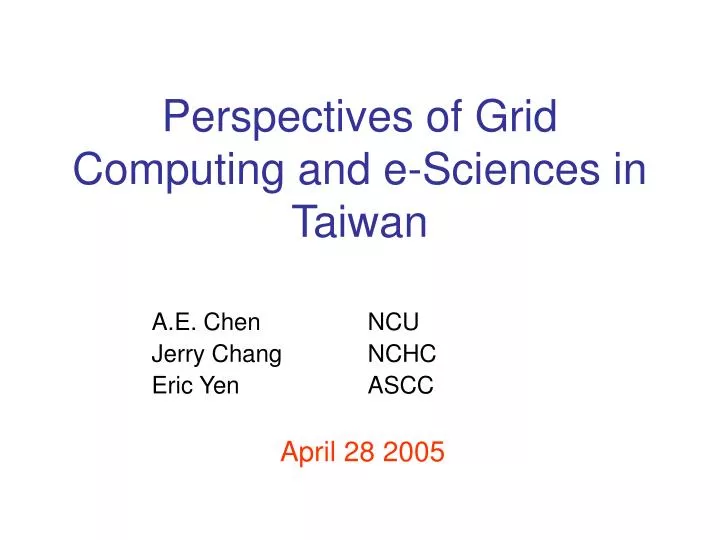 perspectives of grid computing and e sciences in taiwan