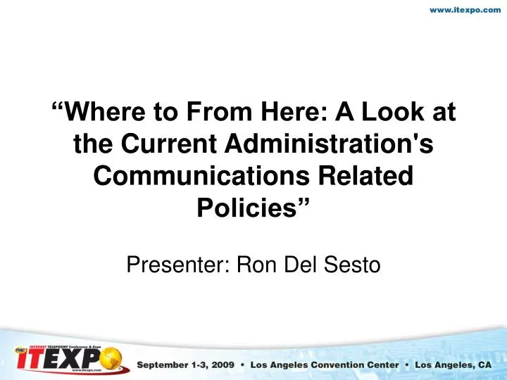 where to from here a look at the current administration s communications related policies