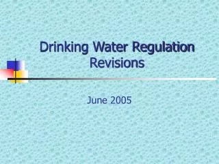 Drinking Water Regulation Revisions