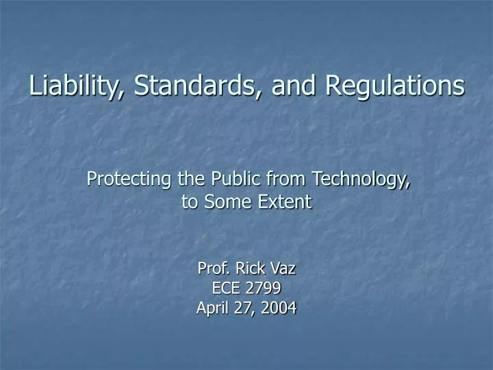 liability standards and regulations protecting the public from technology to some extent