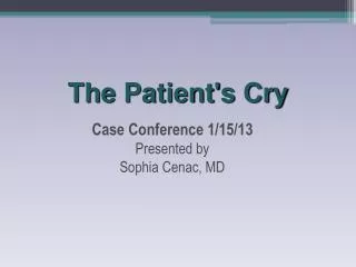 The Patient's Cry