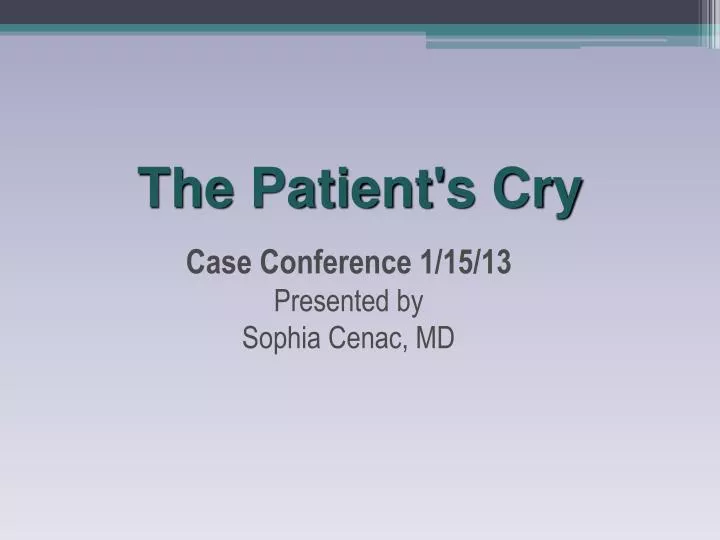 the patient s cry