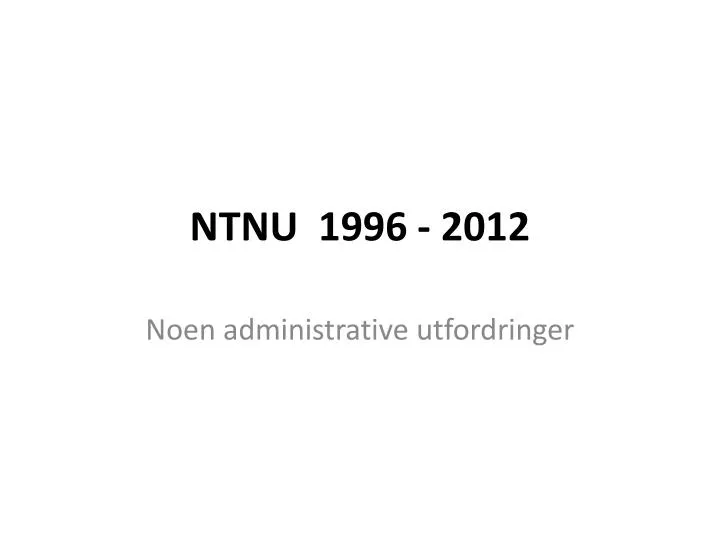 ntnu 1996 2012