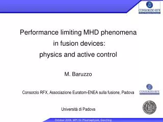 Performance limiting MHD phenomena in fusion devices: physics and active control M. Baruzzo