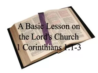 A Basic Lesson on the Lord's Church 1 Corinthians 1:1-3