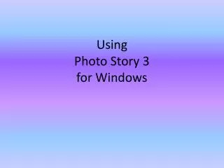 Using Photo Story 3 for W indows
