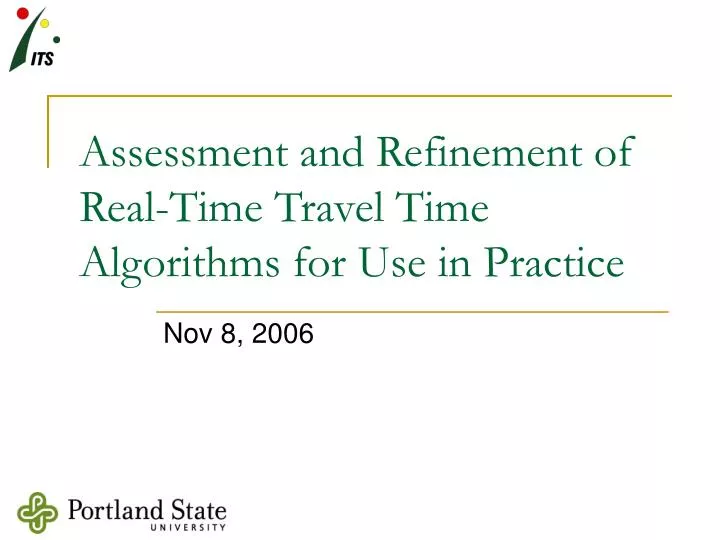 assessment and refinement of real time travel time algorithms for use in practice