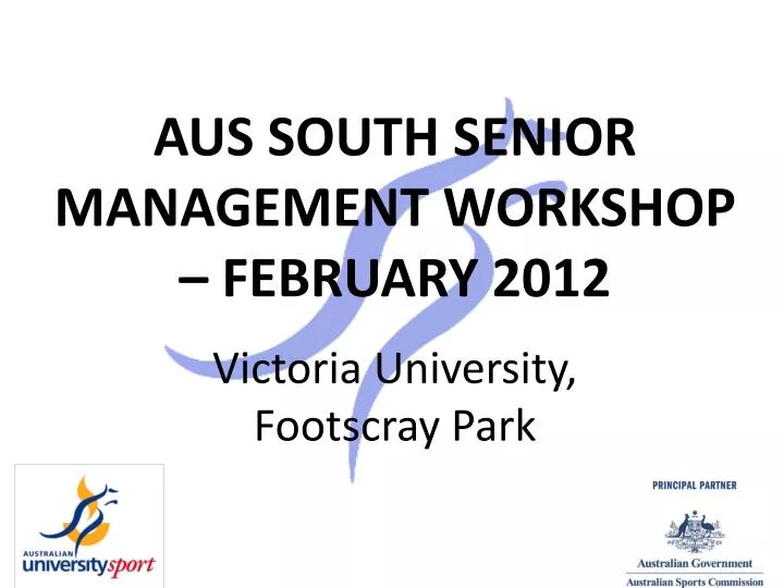 aus south senior management workshop february 2012 victoria university footscray park