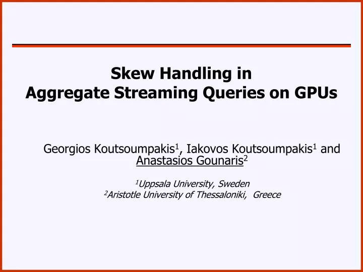 skew handling in aggregate streaming queries on gpus