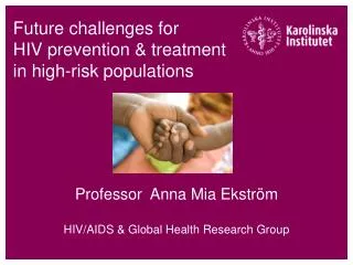 Future challenges for HIV prevention &amp; treatment in high-risk populations