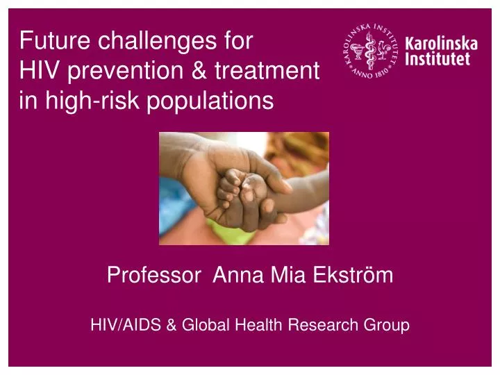 future challenges for hiv prevention treatment in high risk populations