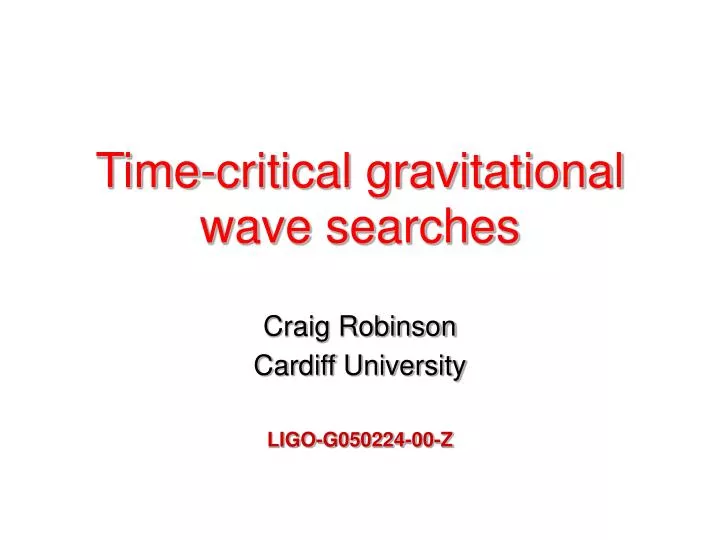 time critical gravitational wave searches