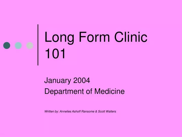 long form clinic 101