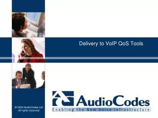 Delivery to VoIP QoS Tools