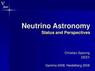 Neutrino Astronomy Status and Perspectives